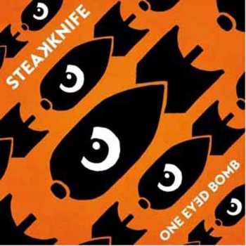CD Steakknife: One Eyed Bomb