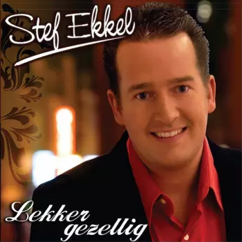 Stef Ekkel: Lekker Gezellig