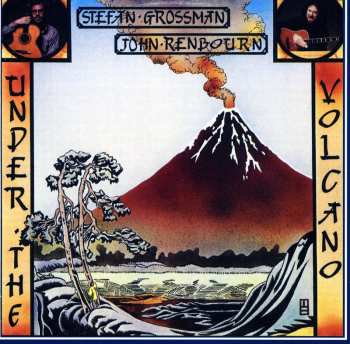 Album John Renbourn & Stefan Grossman: Under The Volcano