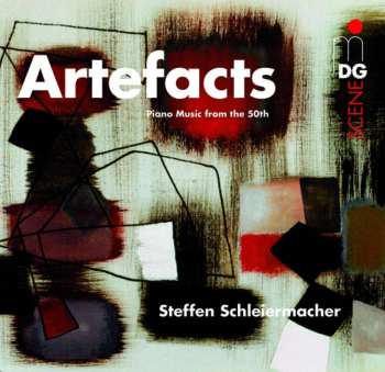 CD Steffen Schleiermacher: Artefacts = Fundstücke (Piano Music From The 50th)