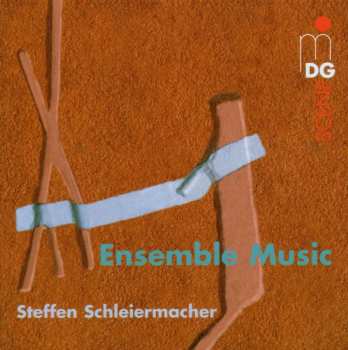 CD Steffen Schleiermacher: Ensemble Music