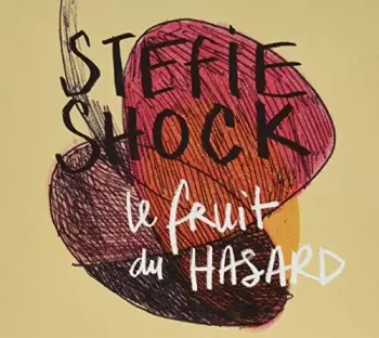 Stefie Shock: Le Fruit Du Hasard