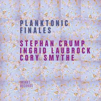 Album Ingrid Laubrock: Planktonic Finales