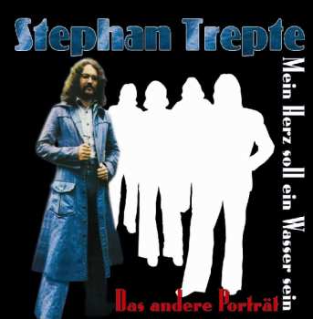 Album Stephan Trepte: Mein Herz Soll Ein Wasser Sein