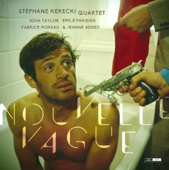Stéphane Kerecki Quartet: Nouvelle Vague
