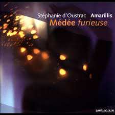 CD Stéphanie d'Oustrac: Médée Furieuse