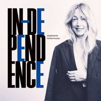LP Stephanie Lottermoser: In-Dependence