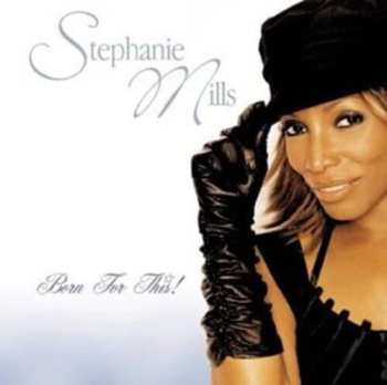 Album Stephanie Mills: Born For This!