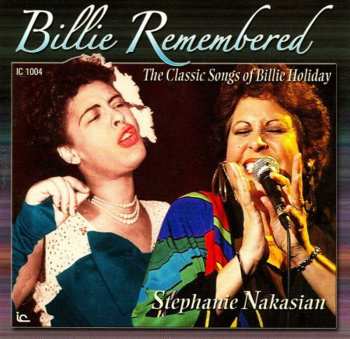 CD Stephanie Nakasian: Billie Remembered (The Classic Songs Of Billie Holiday)