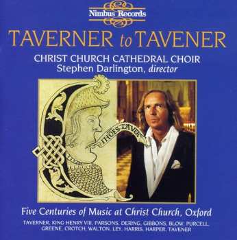 Album The Choir Of Christ Church Cathedral: Taverner To Tavener (Five Centuries Of Music At Christ Church, Oxford)