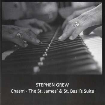 Album Stephen Grew: Chasm - The St. James' & St. Basil's Suite