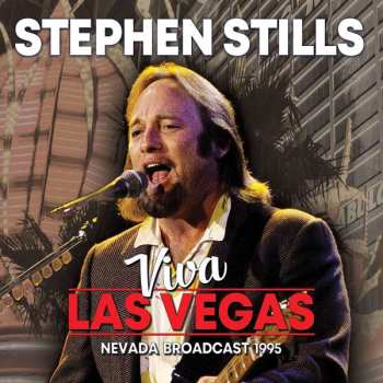 CD Stephen Stills: Viva Las Vegas - Nevada Broadcast 1995