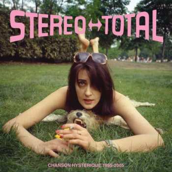 7CD Stereo Total: Chanson Hystérique (1995-2005) LTD | NUM