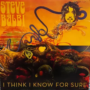Steve Balbi: I Think I Know For Sure