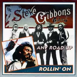 Steve Gibbons Band: Any Road Up / Rollin' On
