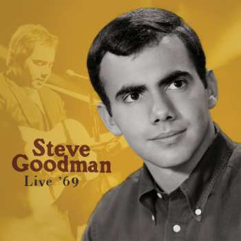 Album Steve Goodman: Steve Goodman Live '69