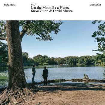 CD Steve Gunn: Reflections Vol. 1: Let The Moon Be A Planet