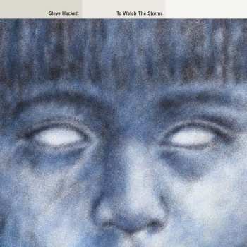 Album Steve Hackett: To Watch The Storms