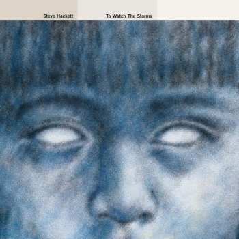 2LP Steve Hackett: To Watch The Storms (180g)