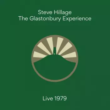 Steve Hillage: Glastonbury Experience