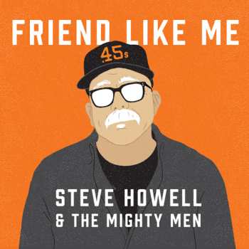 CD Steve Howell: Friend Like Me