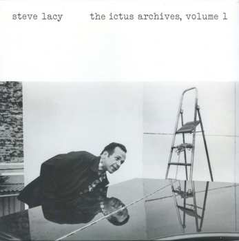 LP Steve Lacy: The Ictus Archives Vol. 1