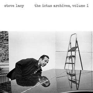LP Steve Lacy: The Ictus Archives Vol. 1
