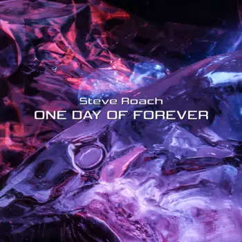 Steve Roach: One Day Of Forever