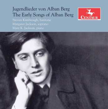 Album Steven Kimbrough: Jugendlieder Con Alban Berg = The Early Songs Of Alban Berg