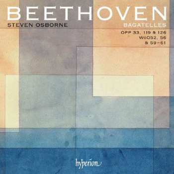 Album Ludwig van Beethoven: Bagatelles Opp 33, 119 & 126, WoO52, 56 & 59–61