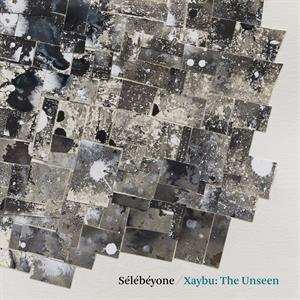 LP Sélébéyone: Xaybu: The Unseen