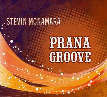 Album Stevin McNamara: Prana Groove