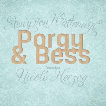 Stewy von Wattenwyl: Porgy & Bess