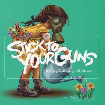 Album Stick To Your Guns: Keep Planting Flowers