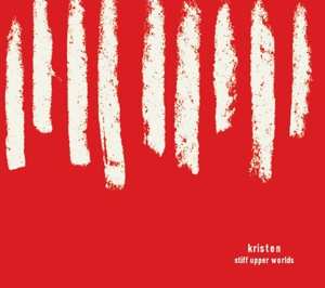 Album Kristen: Stiff Upper Worlds