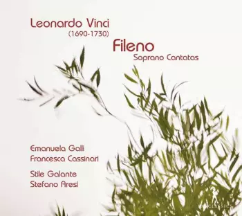 Leonardo Vinci: Leonardo Vinci, Fileno: Soprano Cantatas
