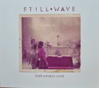 Album Still Wave: Post Atomic Love (EP) 