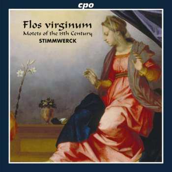 SACD Stimmwerck: Flos Virginum (Motets Of The 15th Century)