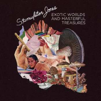 LP Stimulator Jones: Exotic Worlds And Masterful Treasures