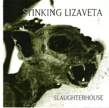 Stinking Lizaveta: Slaughterhouse