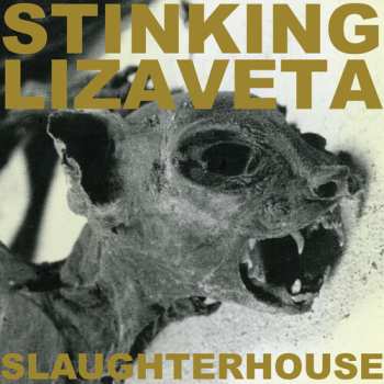 LP Stinking Lizaveta: Slaughterhouse