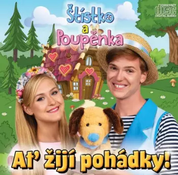Štístko A Poupěnka: Ať žijí Pohádky!