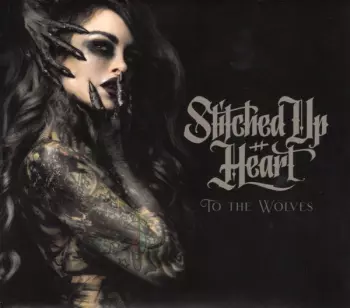 Stitched Up Heart: To The Wolves