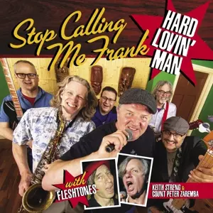 Stop Calling Me Frank: 7-hard Lovin' Man