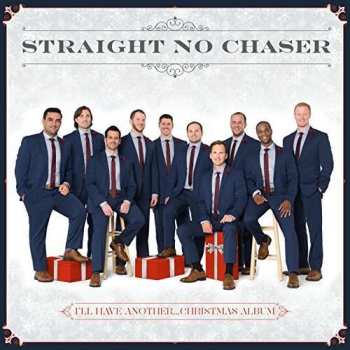 CD Straight No Chaser: I'll Have Another... Christmas Album