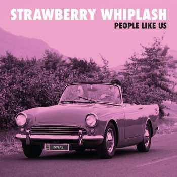 Album Strawberry Whiplash: People Like Us