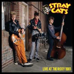 LP Stray Cats: Live At The Roxy 1981 LTD | CLR