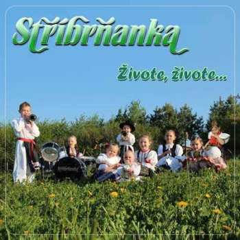 CD Stříbrňanka: Živote, živote... - Cd