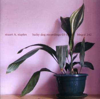 Album Stuart A. Staples: Lucky Dog Recordings 03-04