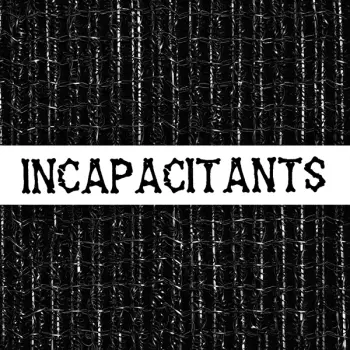 Incapacitants: Stupid Is Stupid